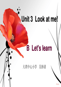 2012新人教版三年级英语上册Unit3-Look-at-me!B-lets-learn公开课PPT