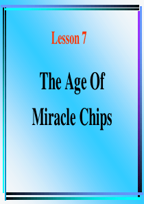 unit 7 The Age Of Miracle Chips