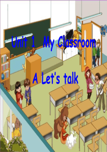 PEP小学英语四年级上册新版Unit1My-classroom-A-lets-talk