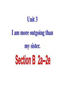 Im-more-outgoing-than-my-sister-SectionB-2a-2e课件