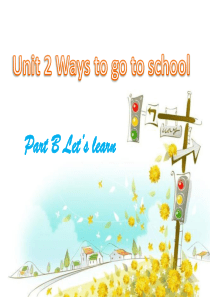 六年级上册Unit2-Ways-to-go-to-school-B-Lets-learn