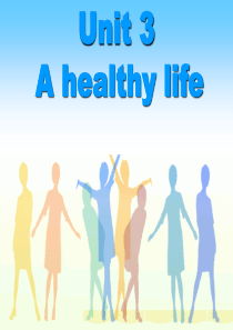 book6-unit3-a-healthy-life-公开课