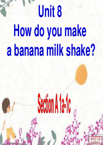 Unit-8-How-do-you-make-a-banana-milk-shake公开课课件