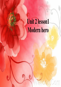 北师大版必修一Unit2-lesson1-Modern-heroes课件