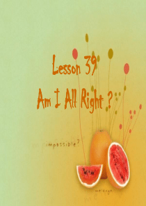 NCE2-39-新概念英语第二册-Lesson39-Am-I-all-right