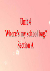 Unit-4-Where’s-my-school-bag-Section-A