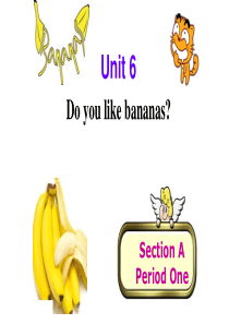 七年级上册Unit-6-Do-you-like-bananas-Section-A公开课课件