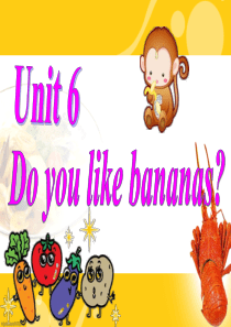 Unit-6-Do-you-like-bananas-section-B