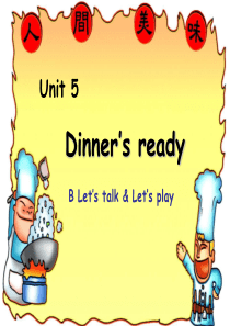 PEP小学英语四年级上册Unit5-Dinners-ready-B-Lets-talk