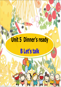 新版pep四年级上册英语Unit5-Dinners-ready-part-B-Lets-talk