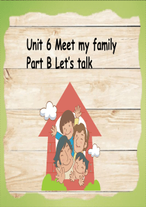 新版PEP小学英语四年级上Unit6-Meet-My-Family-B-Lets-talk