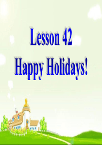 2019冀教版七年级英语上册--Unit-7-Lesson-42-Happy-Holidays(共2