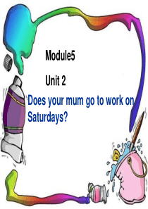 M5U2 Does your_mum_go_to_work_on_Saturdays？