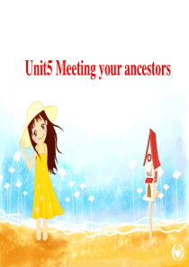 Unit5-Meeting-your-ancestors-Reading优秀课件