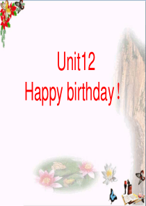 三年级英语上册Unit12Happybirthday-精选教学PPT课件1湘少版