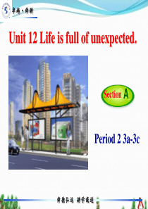 九年级Unit12-Life-is-full-of-the-unexpected.-3a-3c