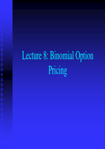 Lecture_8BinomialOptionPricing(衍生金融工具-人民