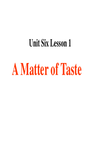 北师大版高一英语必修二-unit-6-lesson1A-Matter-of-Taste-reding