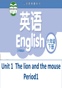 译林版牛津英语6B-Unit1(1)-the-lion-and-the-mouse