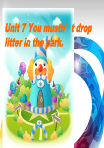 Unit7-you-mustnt-drop-litter-in-the-park