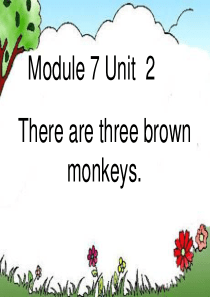 Unit 2 There are three brown monkeys 课件3