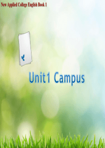 新应用大学英语第一册新版课件Unit 1-Campus