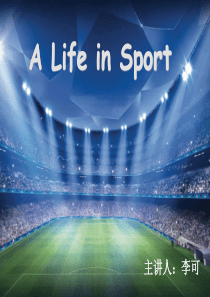 A Life in Sport 公开课 课件