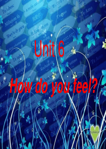 2014年新人教版六年级上册Unit6《How do you feel？》PPT