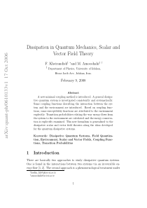 Dissipation in Quantum Mechanics, Scalar and Vecto