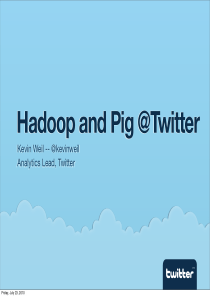 Hadoop, Pig, and Twitter Presentation