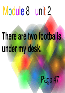 There are two footballs             under my desk.