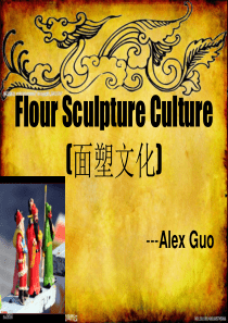 山西面塑英文PPT Flour Sculpture Culture