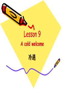 新概念英语第二册课件-(lesson-9-A-cold-welcome)