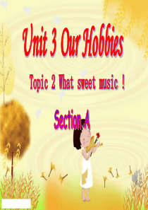 英语八上 Unit 3 Topic 2 What sweet music! Section A(公开