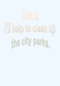 英语人教版八年级下册Unit 2 I’ll help to clean park