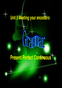 Unit 5 Meeting your ancestors-Grammar