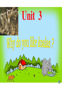 Unit_3_Why_do_you_like_koalas？公开课的课件1