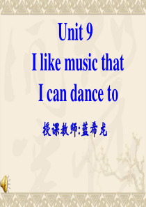 Unit9 I like music that I can dance to课件1