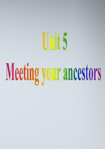 【名师指津】2011高中英语 U5 meeting your ancestors课件 新人教版选修8