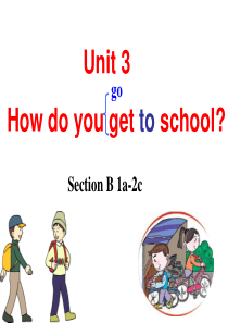 人教版七年级英语下册Unit3how do you go to school. Section B1