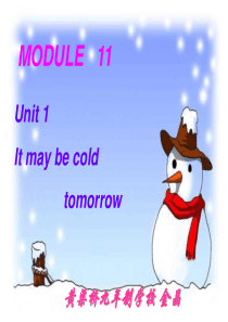 MODULE   11 Unit 1   It may be cold tomorr