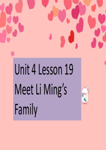 Lesson 19 Meet Li Ming’s Family 课件1