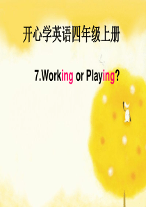 2016秋广东版开心学英语四上Unit 7《Working or Playing》ppt课件5