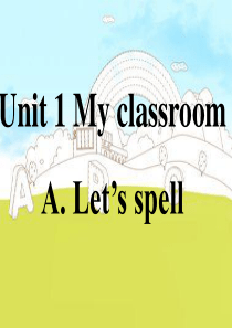 新版pep英语四年级上册unit1-My-classroom-A-Lets-spell语音教学