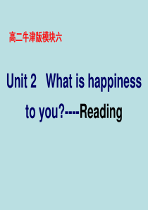 Unit 2 what is happiness to you--Reading课件(译林牛津版选修