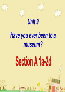 Unit-9-Have-you-ever-been-to-a-museum全单元课件