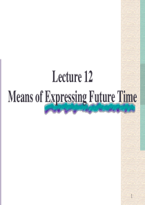 lecture 12 means of exeressing future time