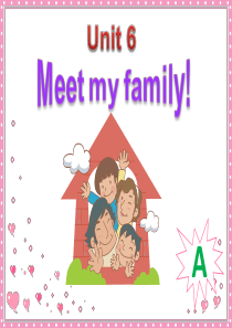 新人教版小学四年级英语上册《Unit6+Meet+my+family》+ppt课件