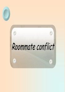 Roommate Conflicts新视野大学英语室友间的冲突