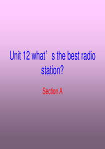 英语：Unit 12 What’s the best radio station Section A